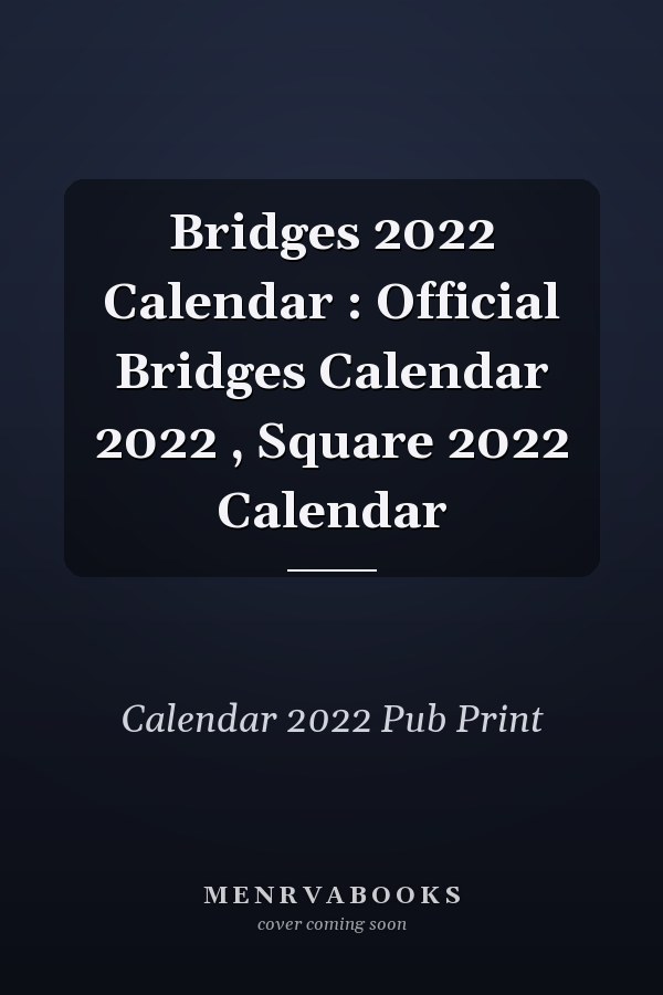 Bridges 2022 Calendar