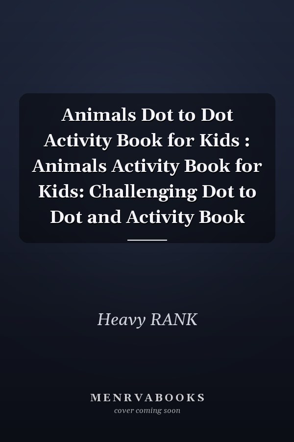 Animals Dot to Dot Activity Book for Kids : Animals Activity Book for Kids: Challenging Dot to Dot and Activity Book