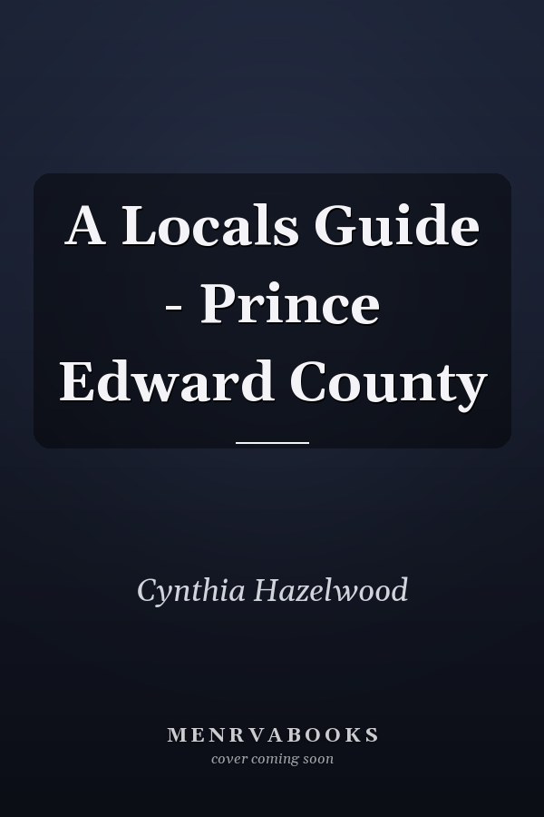 A Locals Guide - Prince Edward County
