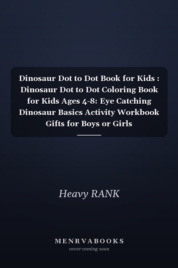Dinosaur Dot to Dot Book for Kids : Dinosaur Dot to Dot Coloring Book for Kids Ages 4-8: Eye Catching Dinosaur Basics Activity Workbook Gifts for Boys or Girls