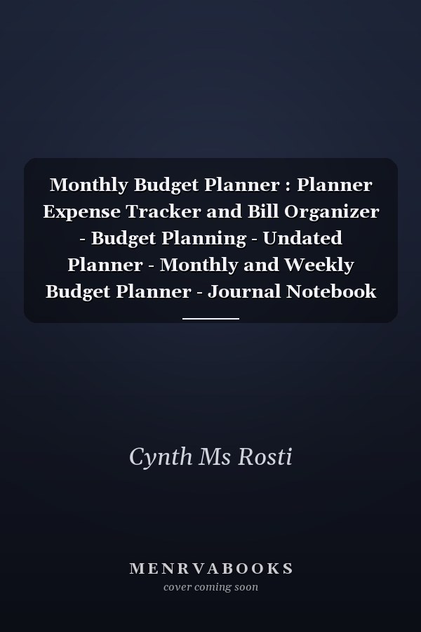 Monthly Budget Planner : Planner Expense Tracker and Bill Organizer - Budget Planning - Undated Planner - Monthly and Weekly Budget Planner - Journal Notebook (Budget Workbook)