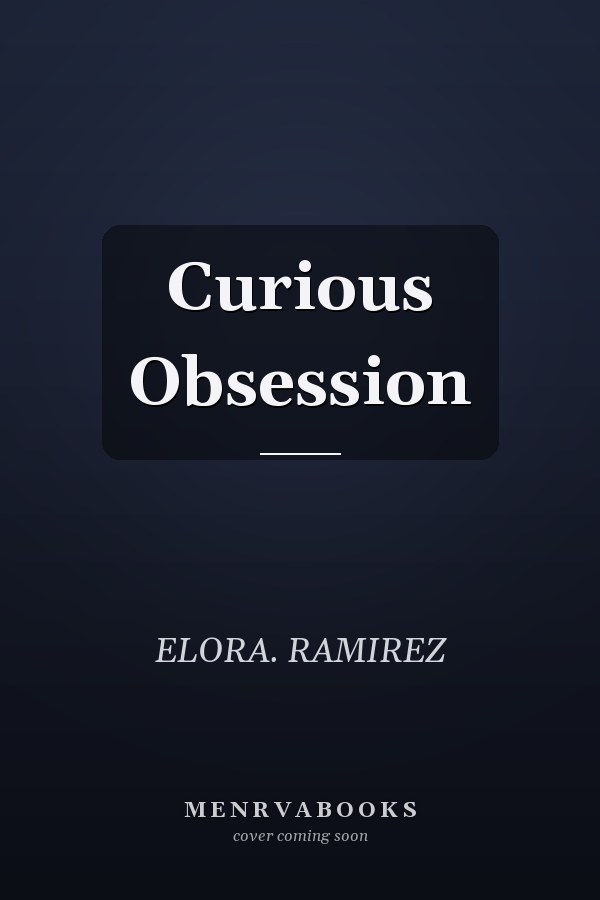 Curious Obsession