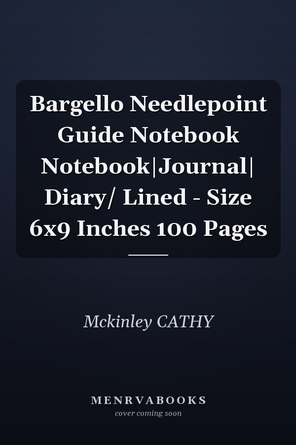 Bargello Needlepoint Guide Notebook Notebook|Journal| Diary/ Lined - Size 6x9 Inches 100 Pages