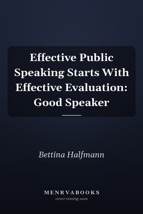 Effective Public Speaking Starts With Effective Evaluation: Good Speaker