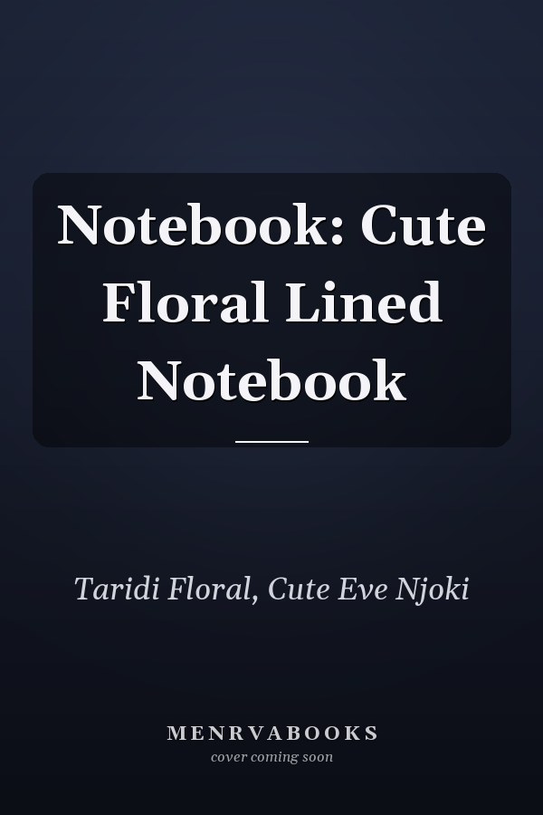 Notebook: Cute Floral Lined Notebook
