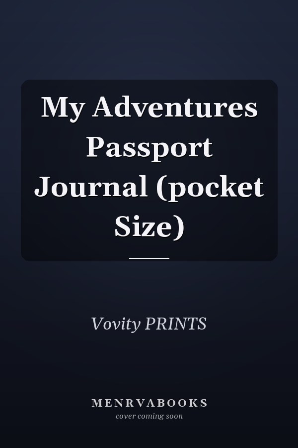 My Adventures Passport Journal (pocket Size)