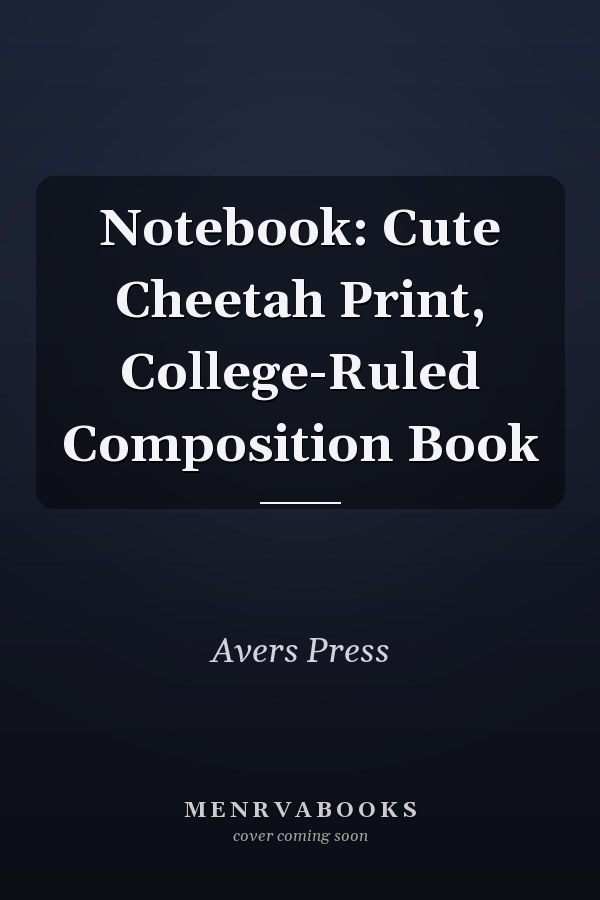 Notebook: Cute Cheetah Print, College-Ruled Composition Book