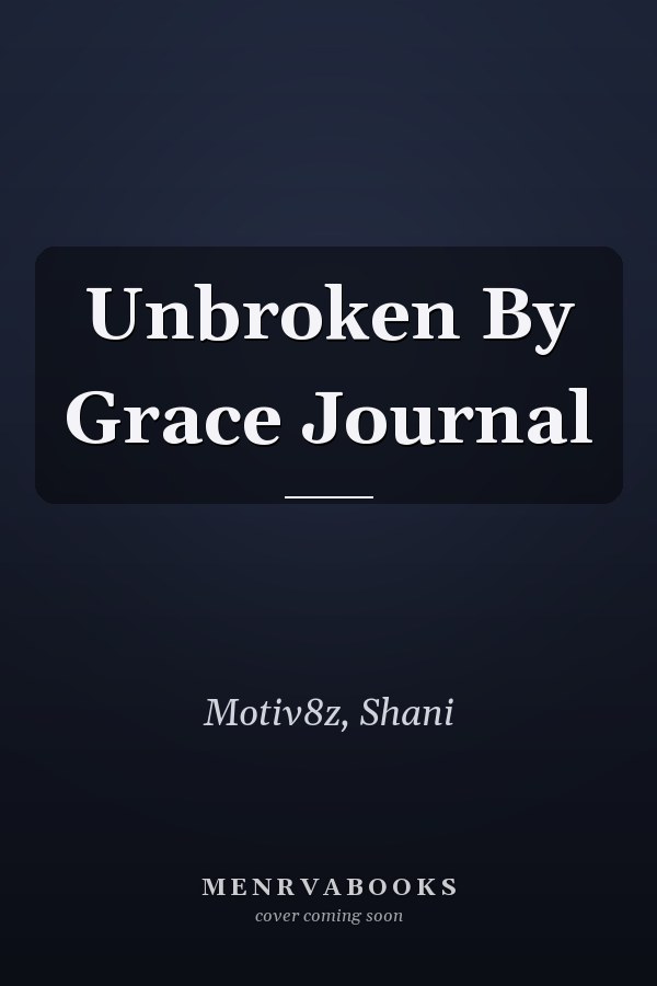 Unbroken By Grace Journal