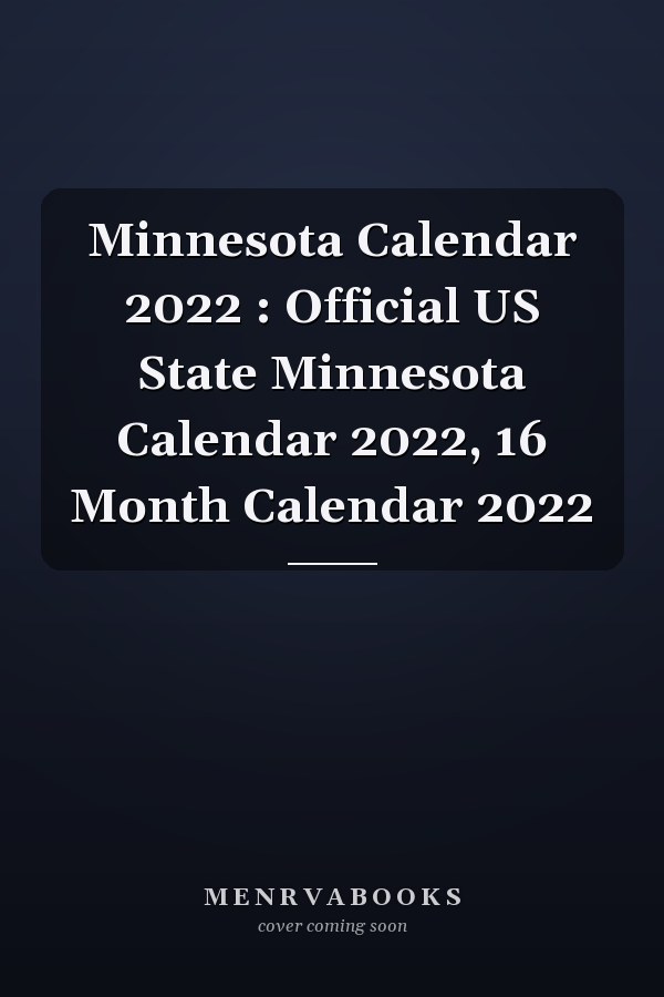 Minnesota Calendar 2022 : Official US State Minnesota Calendar 2022, 16 Month Calendar 2022