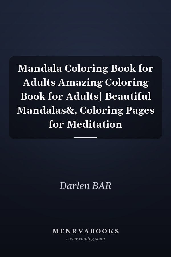 Mandala Coloring Book for Adults Amazing Coloring Book for Adults| Beautiful Mandalas&, Coloring Pages for Meditation