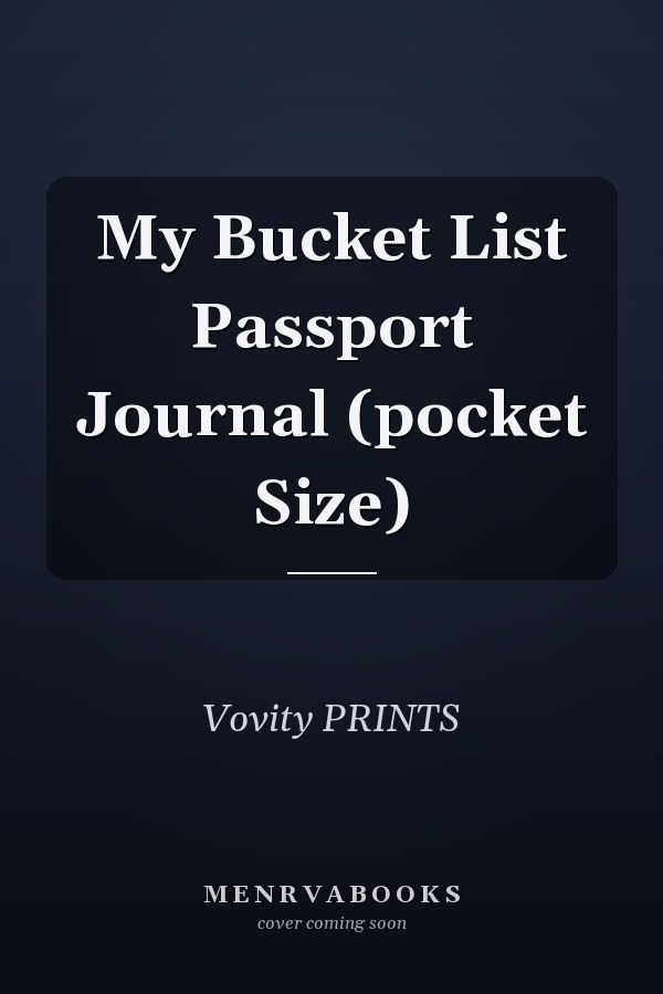 My Bucket List Passport Journal (pocket Size)