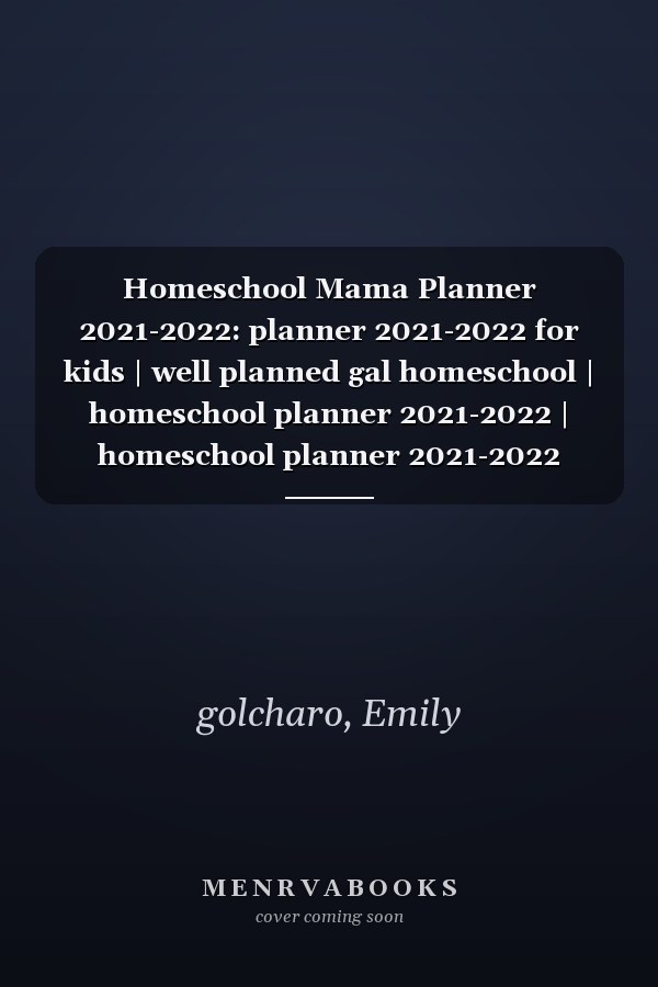Homeschool Mama Planner 2021-2022: planner 2021-2022 for kids | well planned gal homeschool | homeschool planner 2021-2022 | homeschool planner 2021-2022