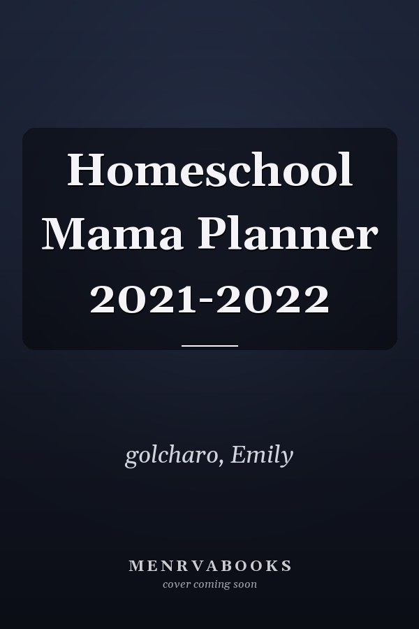 Homeschool Mama Planner 2021-2022