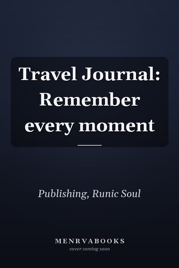 Travel Journal: Remember every moment