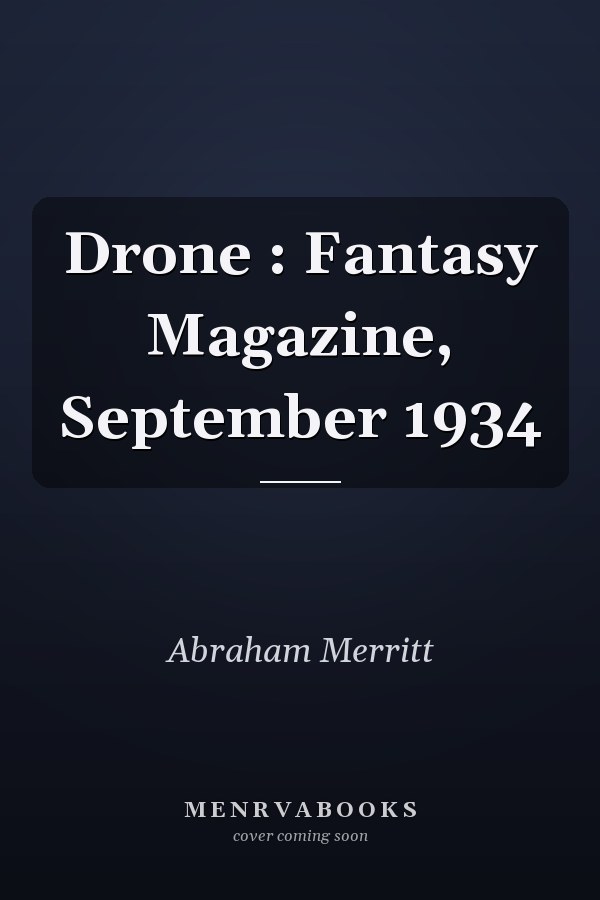 Drone : Fantasy Magazine, September 1934