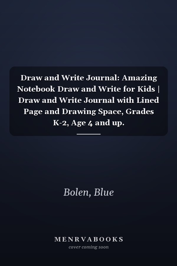 Draw and Write Journal: Amazing Notebook Draw and Write for Kids | Draw and Write Journal with Lined Page and Drawing Space, Grades K-2, Age 4 and up.