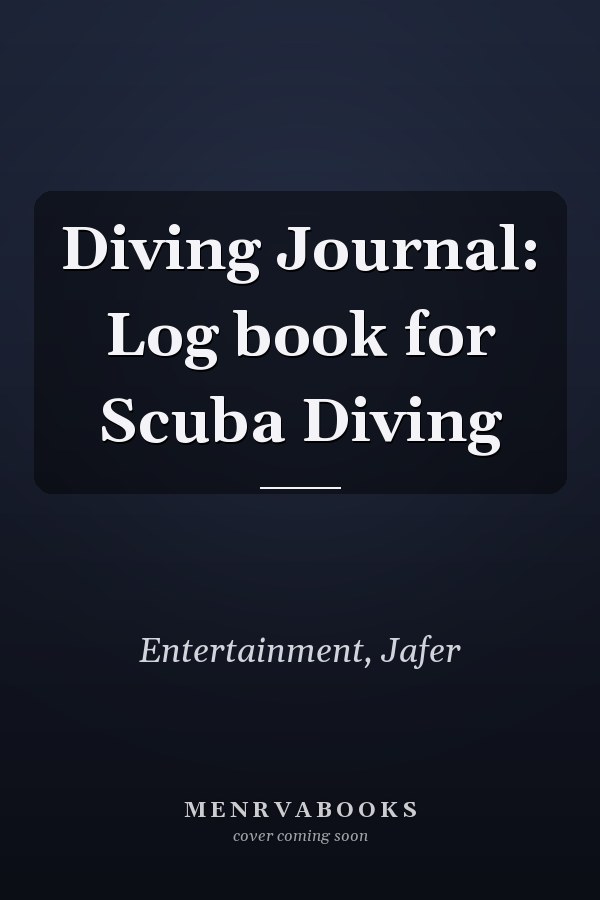 Diving Journal: Log book for Scuba Diving