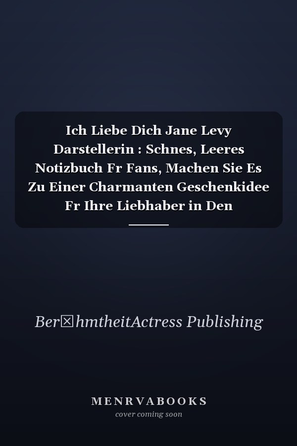 Ich Liebe Dich Jane Levy Darstellerin : Schnes, Leeres Notizbuch Fr Fans, Machen Sie Es Zu Einer Charmanten Geschenkidee Fr Ihre Liebhaber in Den Glcklichsten Lebensmomenten Oder Behalten Sie Es Fr Sich Selbst, Tagebuch (6 X 9 )