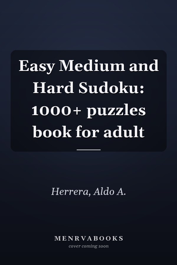 Easy Medium and Hard Sudoku: 1000+ puzzles book for adult