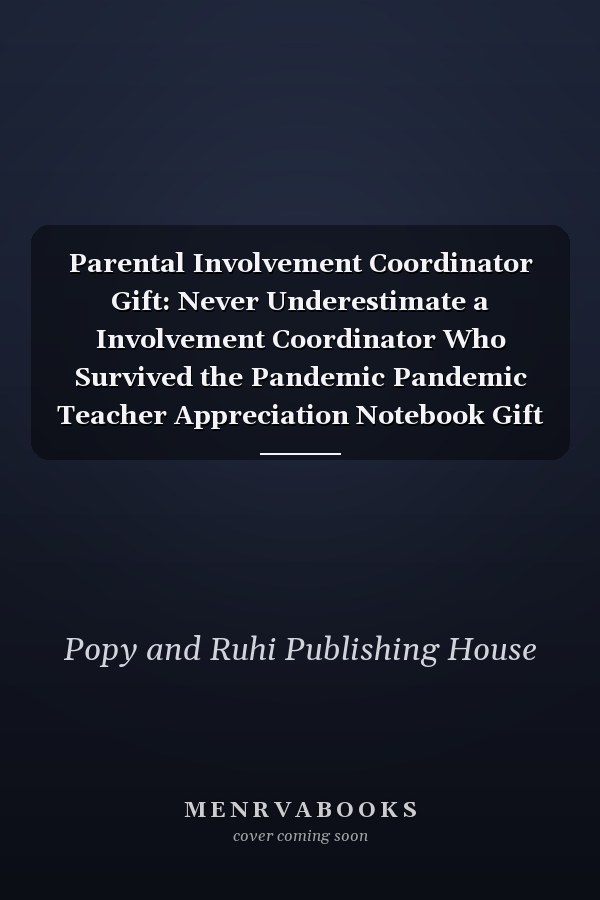 Parental Involvement Coordinator Gift: Never Underestimate a Involvement Coordinator Who Survived the Pandemic Pandemic Teacher Appreciation Notebook Gift from Students Son Daughter Wife Thank You/Retirement/End of the Year/Birthday Christmas Gift