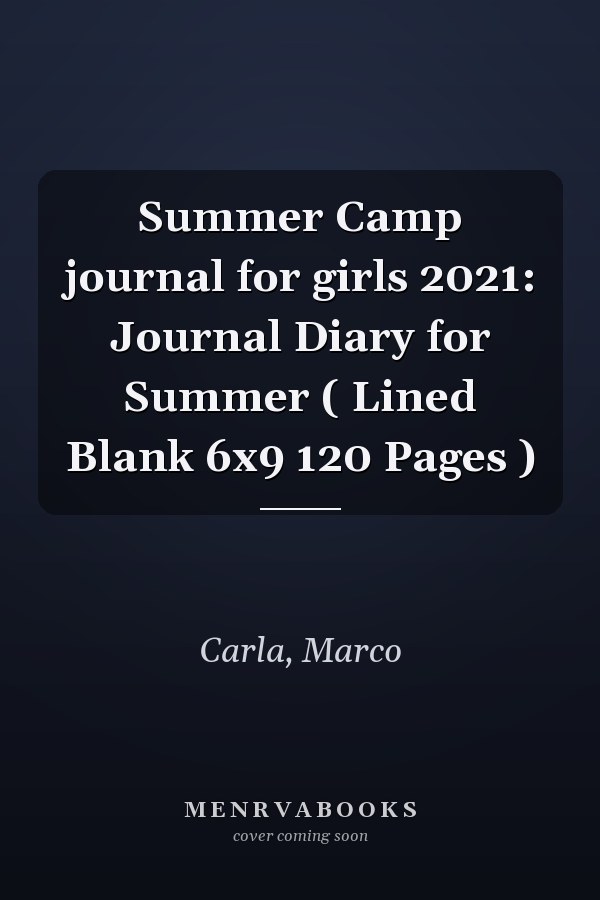 Summer Camp journal for girls 2021: Journal Diary for Summer ( Lined Blank 6x9 120 Pages )