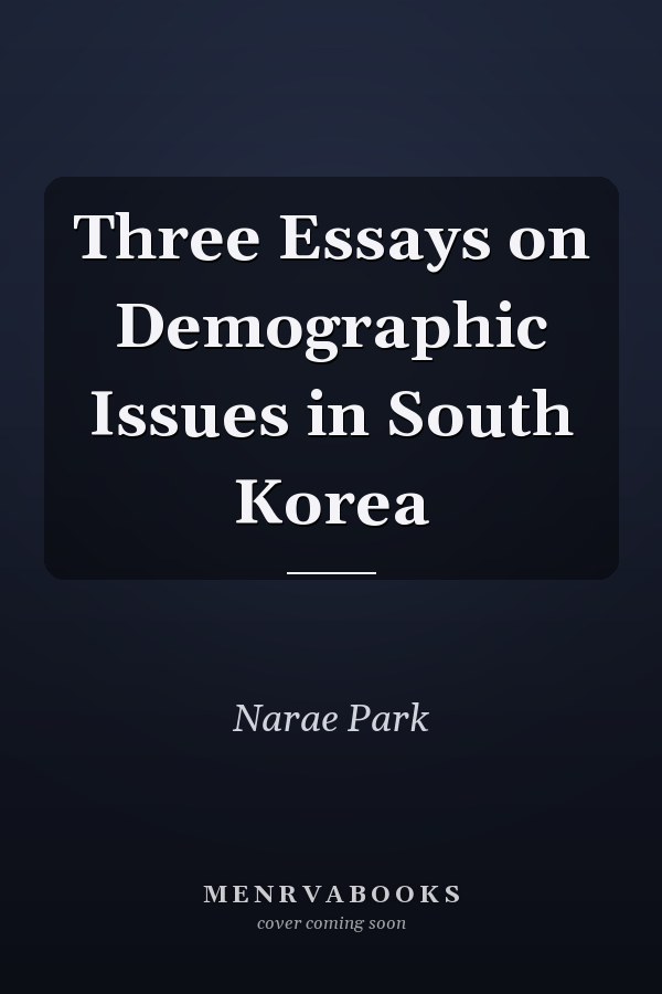 Three Essays on Demographic Issues in South Korea