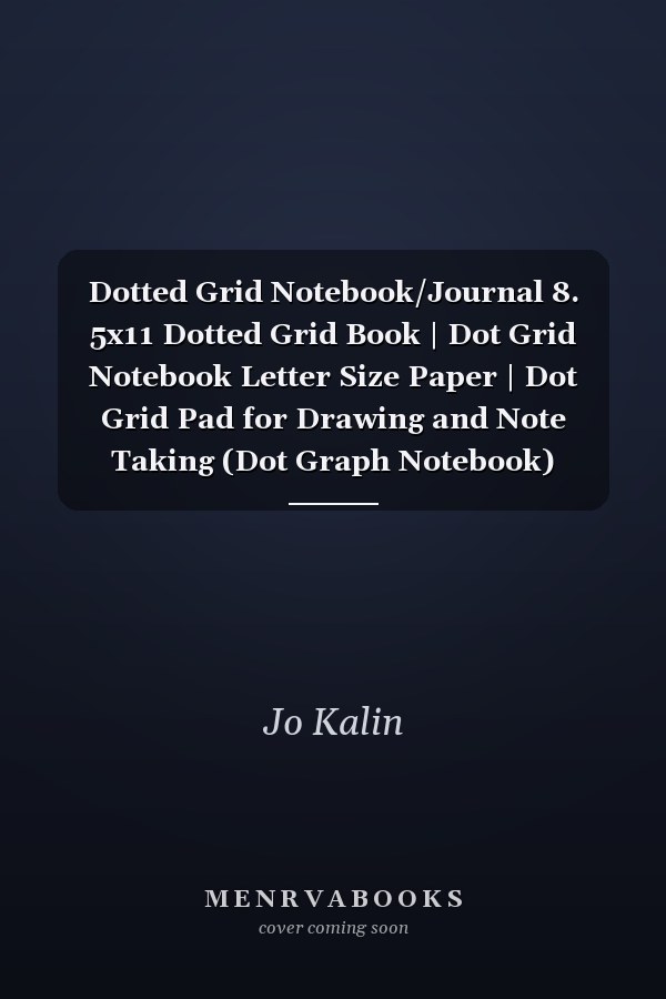Dotted Grid Notebook/Journal 8. 5x11 Dotted Grid Book |  Dot Grid Notebook Letter Size Paper |  Dot Grid Pad for Drawing and Note Taking (Dot Graph Notebook)  Sketchbook for Designing, Gaming