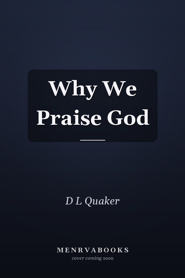 Why We Praise God