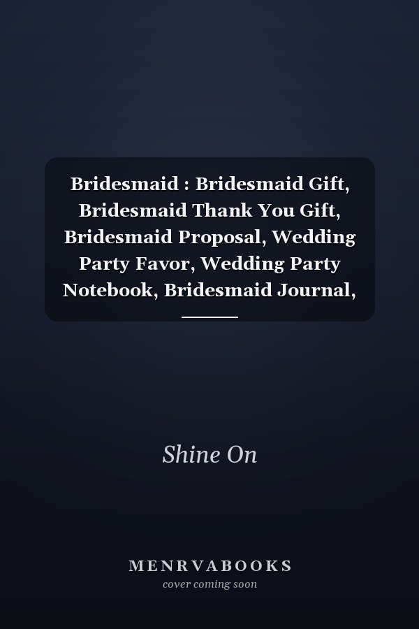 Bridesmaid : Bridesmaid Gift, Bridesmaid Thank You Gift, Bridesmaid Proposal, Wedding Party Favor, Wedding Party Notebook, Bridesmaid Journal, Wedding Party, Unicorn,blank Line Notebook/journal Gift (6x9 - 120 Blank Pages)