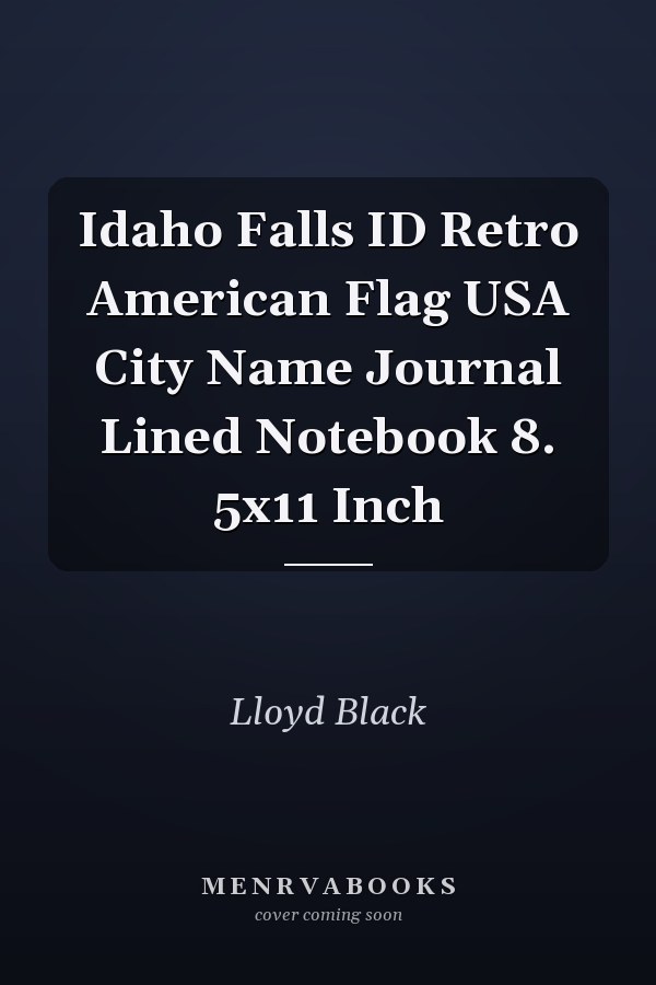 Idaho Falls ID Retro American Flag USA City Name Journal Lined Notebook 8. 5x11 Inch