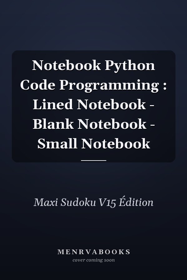 Notebook Python Code Programming : Lined Notebook - Blank Notebook - Small Notebook