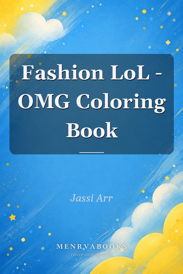 Fashion LoL - OMG Coloring Book