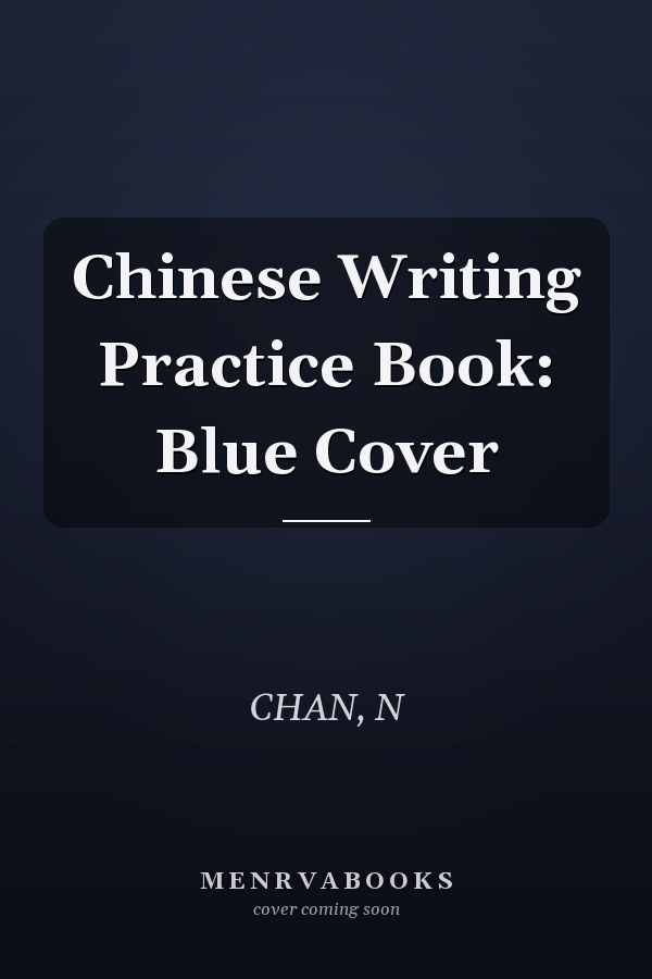 Chinese Writing Practice Book: Blue Cover
