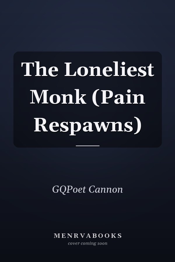 The Loneliest Monk (Pain Respawns)