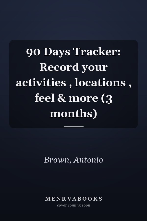 90 Days Tracker: Record your activities , locations , feel & more (3 months)