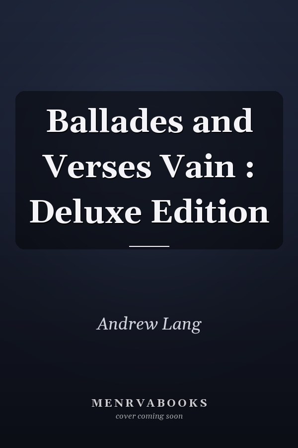 Ballades and Verses Vain : Deluxe Edition