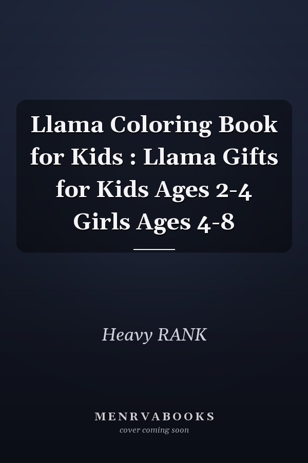 Llama Coloring Book for Kids : Llama Gifts for Kids Ages 2-4 Girls Ages 4-8