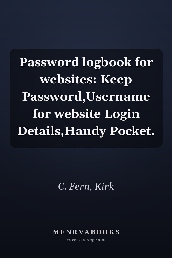 Password logbook for websites: Keep Password,Username for website Login Details,Handy Pocket.