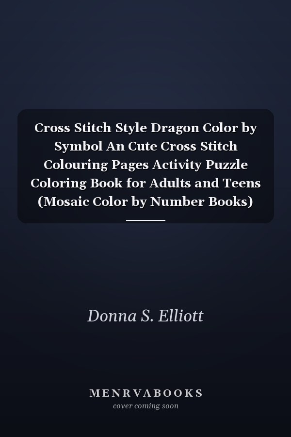 Cross Stitch Style Dragon Color by Symbol An Cute Cross Stitch Colouring Pages Activity Puzzle Coloring Book for Adults and Teens (Mosaic Color by Number Books) Adults Mystery Coloring Mosaic Designs and Patterns | 49 Unique Mystery Cross Stitch Colors