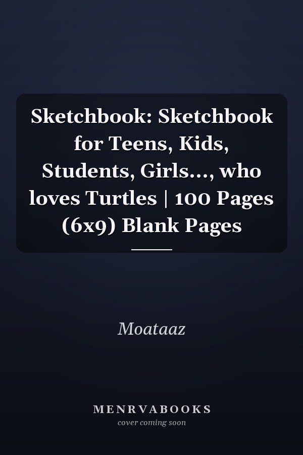 Sketchbook: Sketchbook for Teens, Kids, Students, Girls..., who loves Turtles | 100 Pages (6x9) Blank Pages