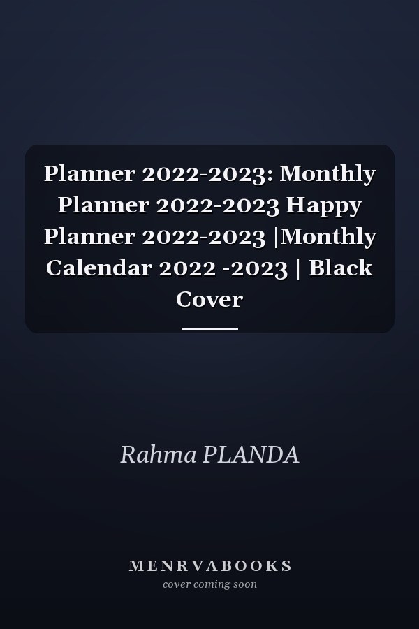 Planner 2022-2023: Monthly Planner 2022-2023 Happy Planner 2022-2023 |Monthly Calendar 2022 -2023 | Black Cover