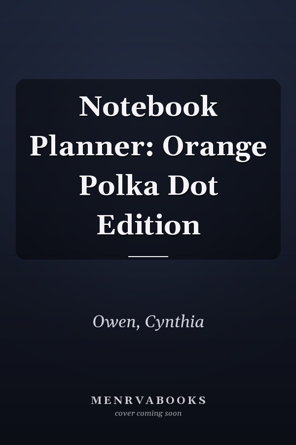 Notebook Planner: Orange Polka Dot Edition