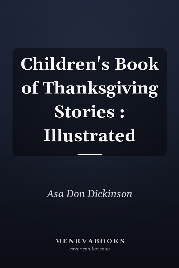 Children's Book of Thanksgiving Stories : Illustrated