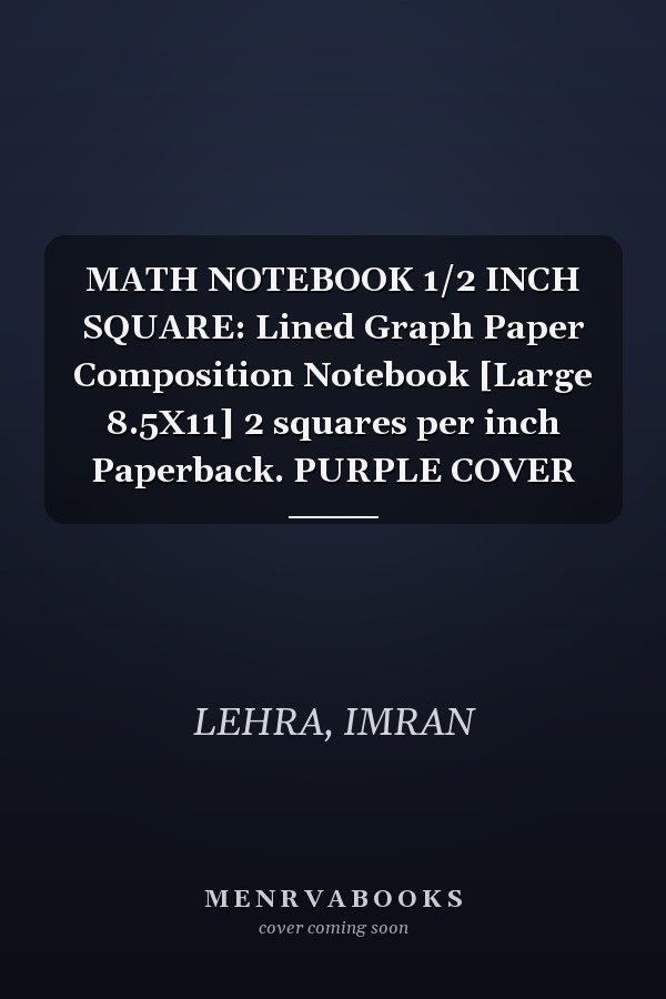 MATH NOTEBOOK 1/2 INCH SQUARE: Lined Graph Paper Composition Notebook [Large 8.5X11] 2 squares per inch Paperback. PURPLE COVER