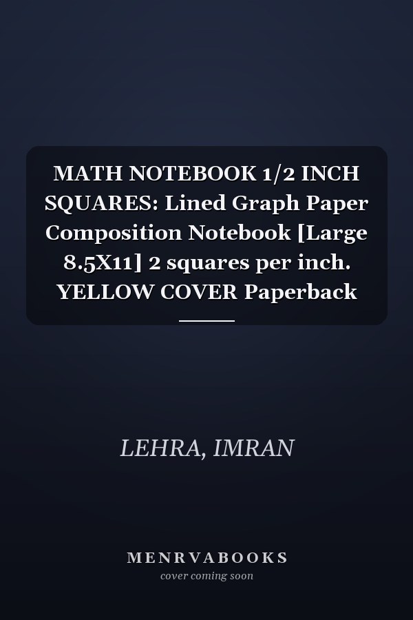 MATH NOTEBOOK 1/2 INCH SQUARES: Lined Graph Paper Composition Notebook [Large 8.5X11] 2 squares per inch. YELLOW COVER Paperback
