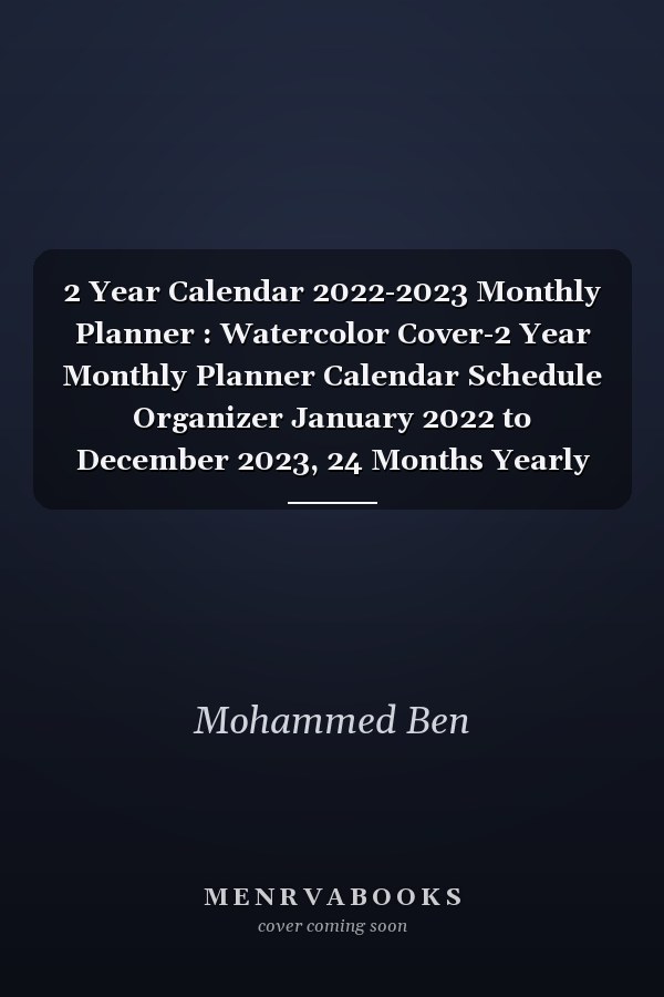 2 Year Calendar 2022-2023 Monthly Planner : Watercolor Cover-2 Year Monthly Planner Calendar Schedule Organizer January 2022 to December 2023, 24 Months Yearly Planner Monthly Calendar Large Schedule Organize
