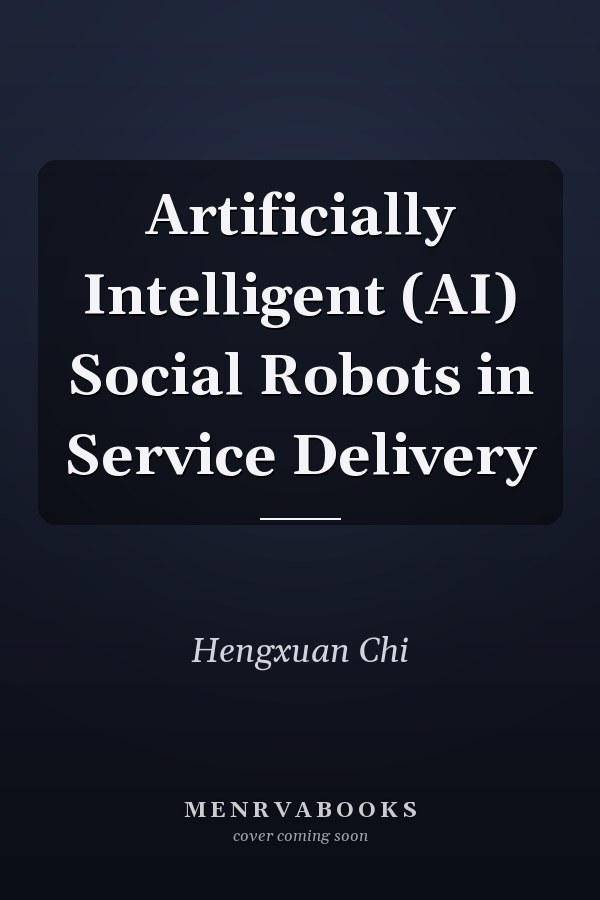 Artificially Intelligent (AI) Social Robots in Service Delivery