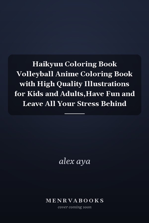 Haikyuu Coloring Book Volleyball Anime Coloring Book with High Quality Illustrations for Kids and Adults,Have Fun and Leave All Your Stress Behind