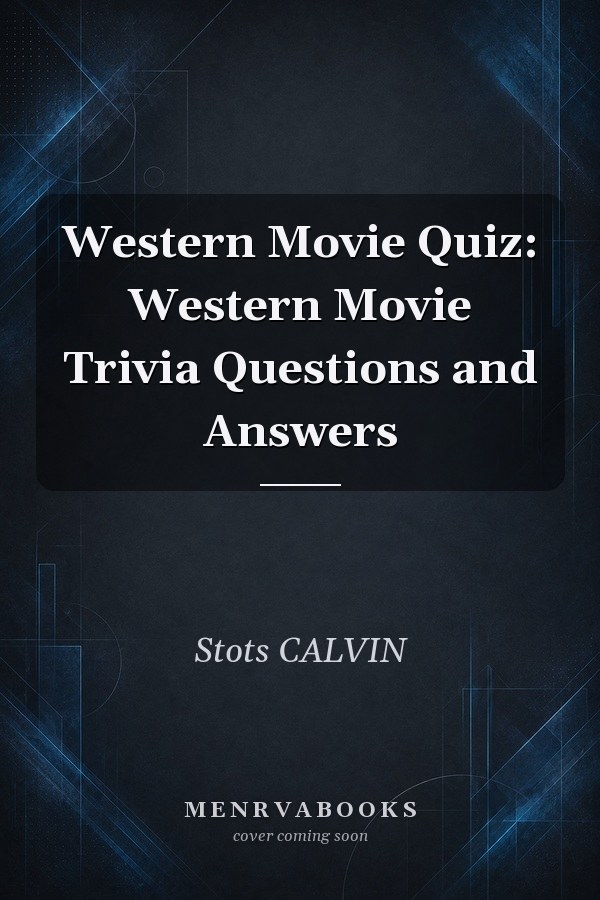Western Movie Quiz: Western Movie Trivia Questions and Answers