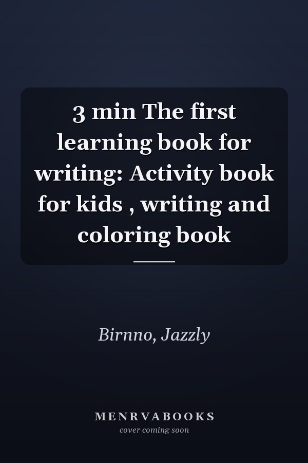 3 min The first learning book for writing: Activity book for kids , writing and coloring book